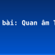 Soạn bài: Quan âm Thị Kính