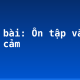 Soạn bài: Ôn tập văn biểu cảm