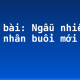 Soạn bài: Ngẫu nhiên viết nhân buổi mới về quê