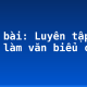Soạn bài: Luyên tập cách làm văn biểu cảm