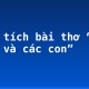 Phân tích bài thơ “Lão nông và các con”