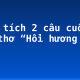 Phân tích 2 câu cuối bài thơ “Hồi hương ngẫu thư”