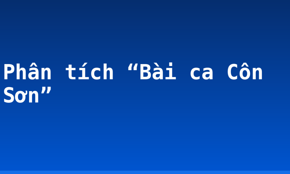 Phân tích “Bài ca Côn Sơn”