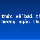 Kiến thức về bài thơ “Hồi hương ngẫu thư”