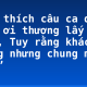 Giải thích câu ca dao “Bầu ơi thương lấy bí cùng, Tuy rằng khác giống nhưng chung một giàn”