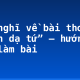 Cảm nghĩ về bài thơ “Tĩnh dạ tứ” – hướng dẫn làm bài