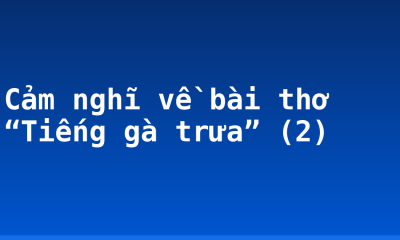 Cảm nghĩ về bài thơ “Tiếng gà trưa” (2)