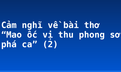 Cảm nghĩ về bài thơ “Mao ốc vị thu phong sở phá ca” (2)