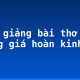 Bình giảng bài thơ “Tụng giá hoàn kinh sư”