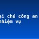 Tả lại chú công an đang làm nhiệm vụ