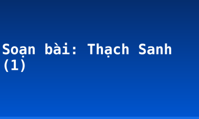 Soạn bài: Thạch Sanh (1)