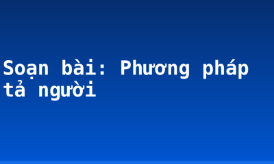 Soạn bài: Phương pháp tả người