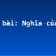 Soạn bài: Nghĩa của từ (1)
