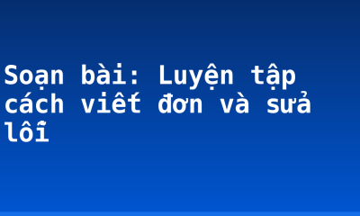 Soạn bài: Luyện tập cách viết đơn và sửa lỗi