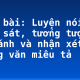 Soạn bài: Luyện nói về quan sát, tưởng tượng, so sánh và nhận xét trong văn miêu tả