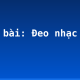 Soạn bài: Đeo nhạc cho mèo