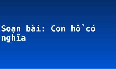 Soạn bài: Con hổ có nghĩa