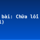 Soạn bài: Chữa lỗi dùng từ (1)