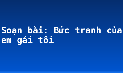 Soạn bài: Bức tranh của em gái tôi