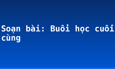 Soạn bài: Buổi học cuối cùng