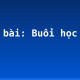 Soạn bài: Buổi học cuối cùng