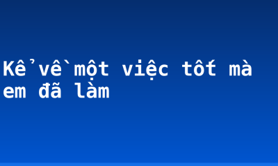 Kể về một việc tốt mà em đã làm