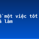 Kể về một việc tốt mà em đã làm