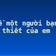 Kể về một người bạn thân thiết của em
