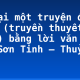 Kể lại một truyện đã biết (truyền thuyết, cổ tích) bằng lời văn của em: Sơn Tinh – Thuỷ Tinh