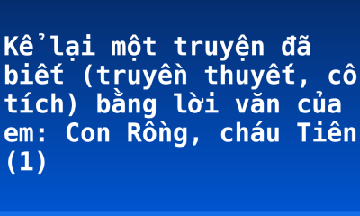 Kể lại một truyện đã biết (truyền thuyết, cổ tích) bằng lời văn của em: Con Rồng, cháu Tiên (1)