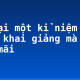 Kể lại một kỉ niệm về ngày khai giảng mà em nhớ mãi