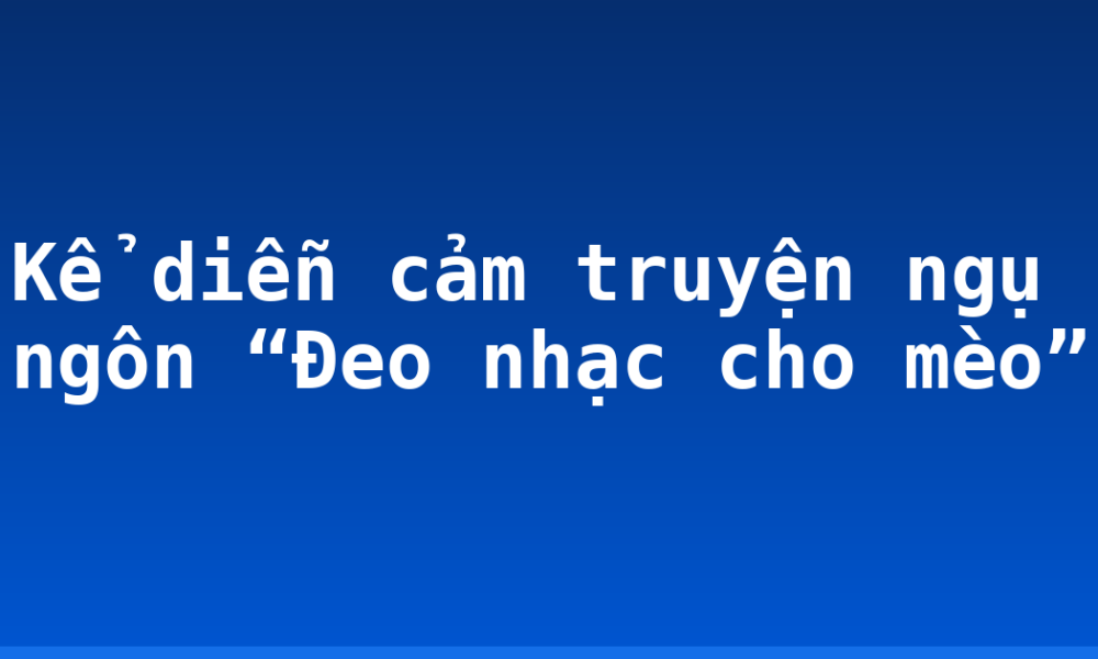 Kể diễn cảm truyện ngụ ngôn “Đeo nhạc cho mèo”