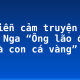 Kể diễn cảm truyện dân gian Nga “Ông lão đánh cá và con cá vàng”