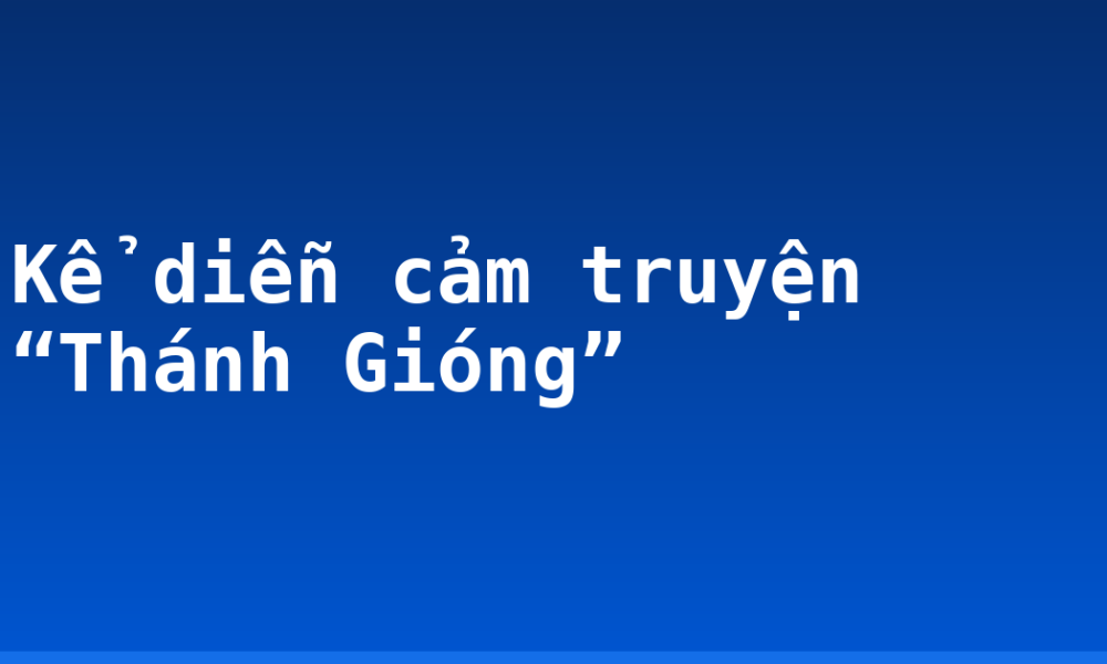Kể diễn cảm truyện “Thánh Gióng”