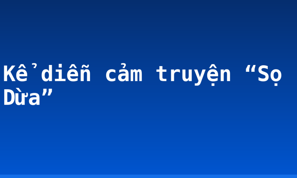 Kể diễn cảm truyện “Sọ Dừa”