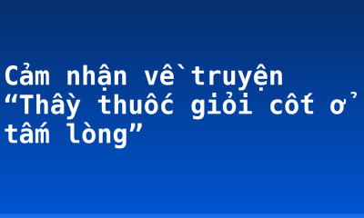 Cảm nhận về truyện “Thầy thuốc giỏi cốt ở tấm lòng”