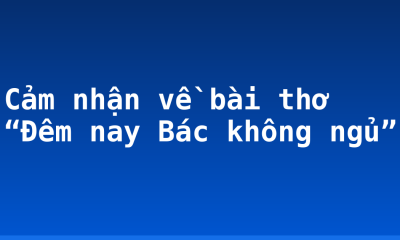 Cảm nhận về bài thơ “Đêm nay Bác không ngủ”