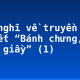 Cảm nghĩ về truyền thuyết “Bánh chưng, bánh giầy” (1)