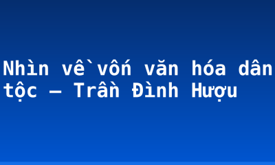 Nhìn về vốn văn hóa dân tộc – Trần Đình Hượu