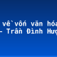 Nhìn về vốn văn hóa dân tộc – Trần Đình Hượu