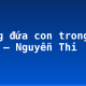 Những đứa con trong gia đình – Nguyễn Thi