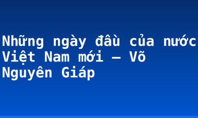 Những ngày đầu của nước Việt Nam mới – Võ Nguyên Giáp