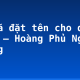 Ai đã đặt tên cho dòng sông – Hoàng Phủ Ngọc Tường