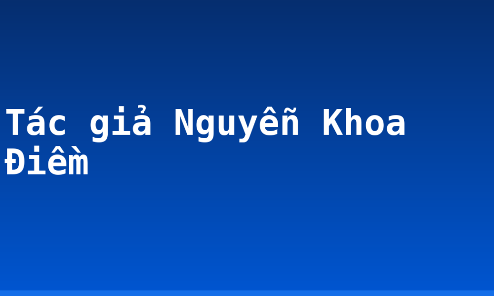 Tác giả Nguyễn Khoa Điềm