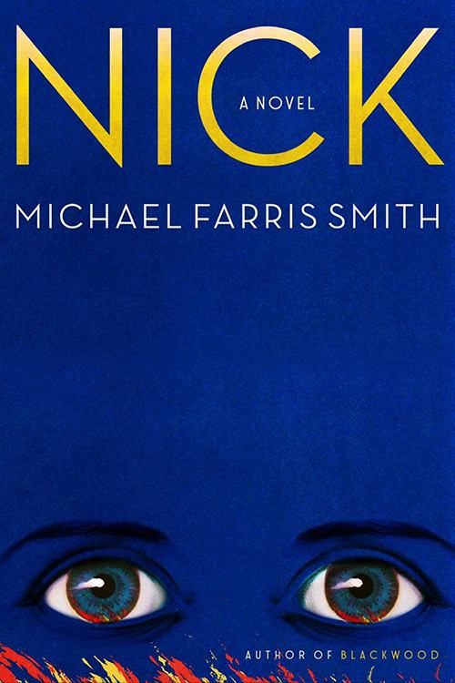 Tiểu thuyết Nick do Farris Smith, phát hành tháng 1/2021 tại Mỹ. Ảnh: michaelfarrissmith.