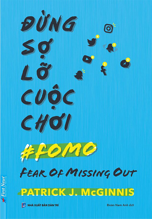 Bìa sách Đừng sợ lỡ cuộc chơi.Ấn phẩm gốc có tên là Fear of Missing Out: Practical decision-making in a world of overwhelming choice, phát hành vào tháng 5/2020. Năm 2021, First News phát hành bản tiếng Việt, Đoàn Nam Anh dịch. Ảnh: Firstnews.